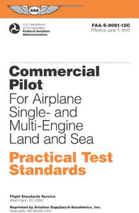 COMMERCIAL PILOT FOR AIRPLANE SINGLE- AND MULTI-ENGINE LAND AND SEA PRACTICAL TEST STANDARDS: #FAA-S-8081-12B (PRACTICAL TEST STANDARDS SERIES)