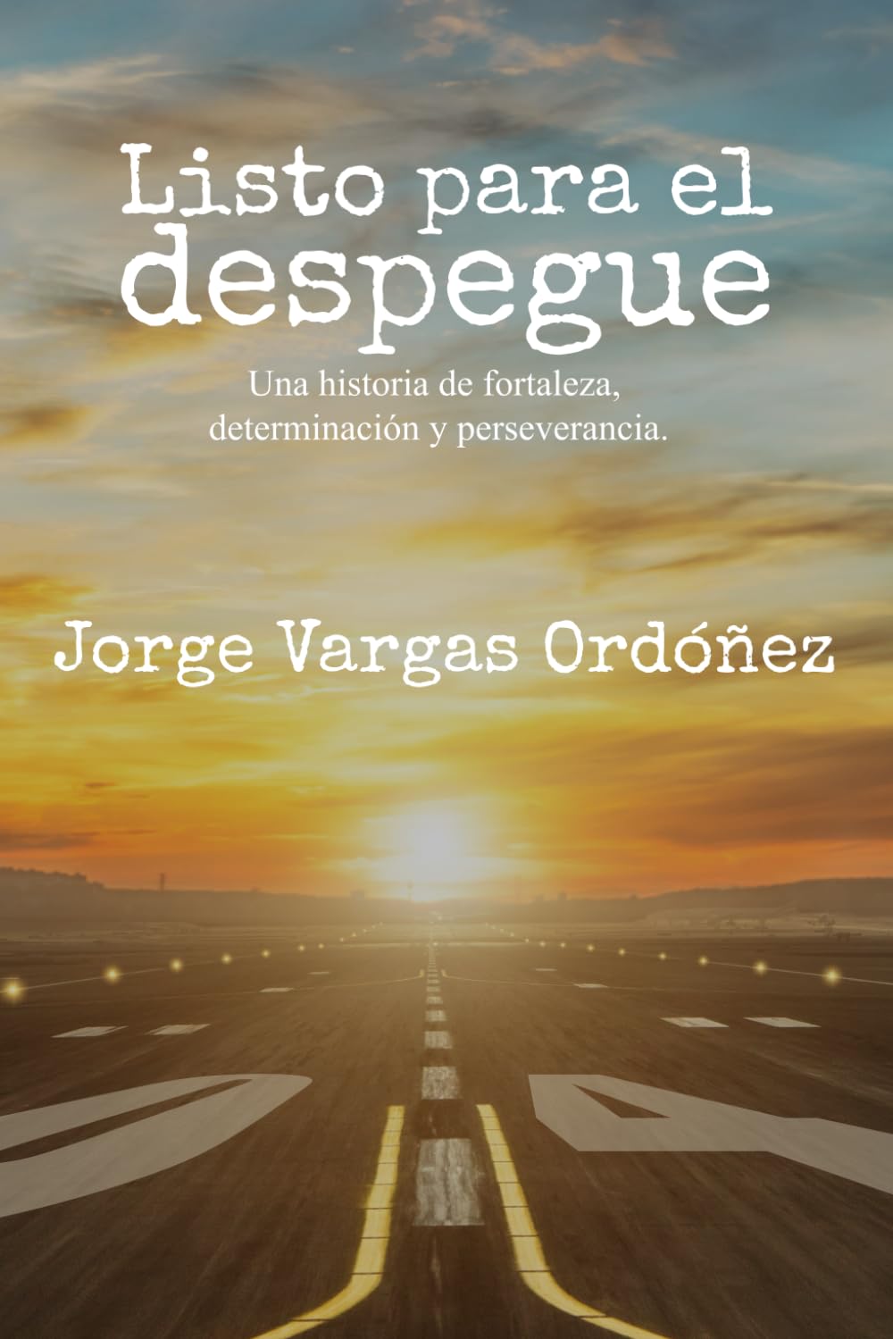 LISTO PARA EL DESPEGUE (Una historia de fortaleza, determinación y perseverancia). Libro Físico