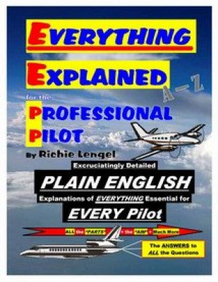 EVERYTHING EXPLAINED FOR THE PROFESSIONAL PILOT